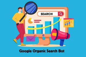 Google Organic Search Bot: Complete Guide to Leveraging Search Automation